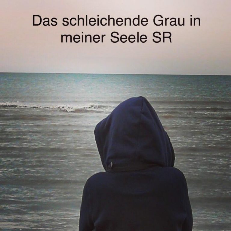 Das schleichende Grau in meiner Seele